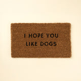 Hope You Like Dogs Doormat