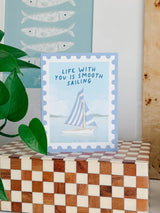 Life With You Is Smooth Sailing - Nautical Coastal Card