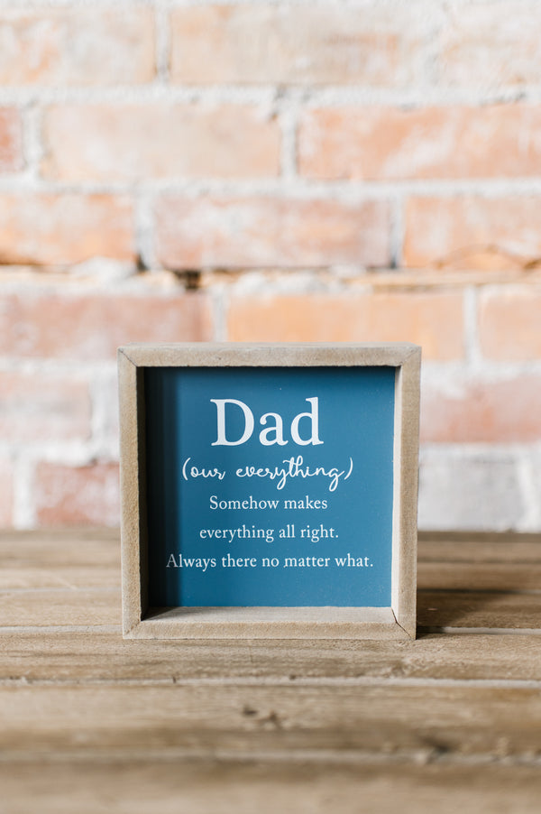 Dad Our Everything Block Sign