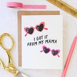 I Got It From My Mama - Heart Glasses Card