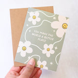 You Make The World A Better Place - Daisy Card