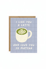 Like You A Latte Card