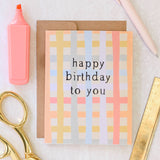 Happy Birthday To You - Colourful Plaid Birthday Card
