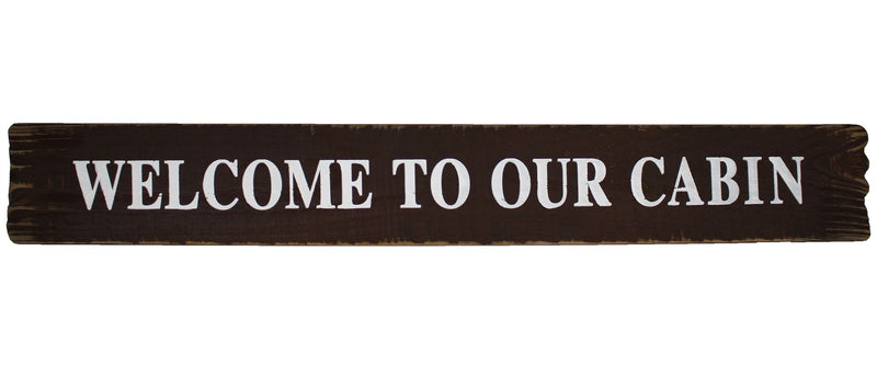 Welcome To Our Cabin Sign {Pick Up Only} - FINAL SALE
